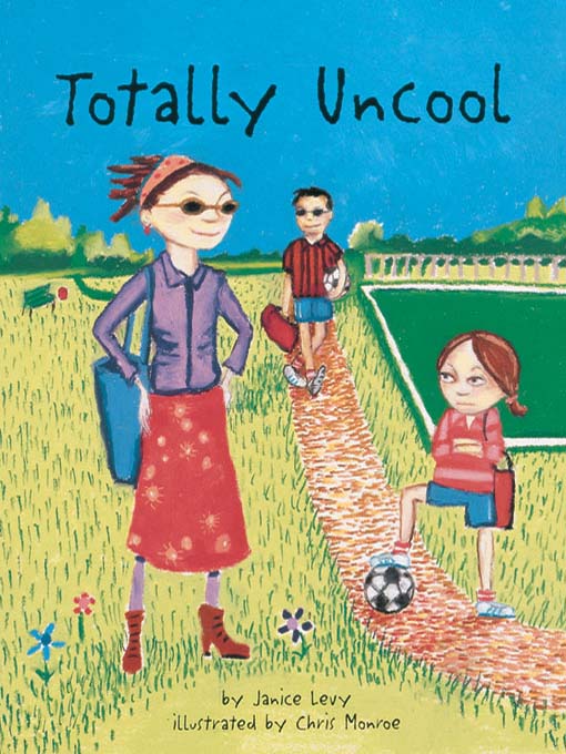 Title details for Totally Uncool by Janice Levy - Available